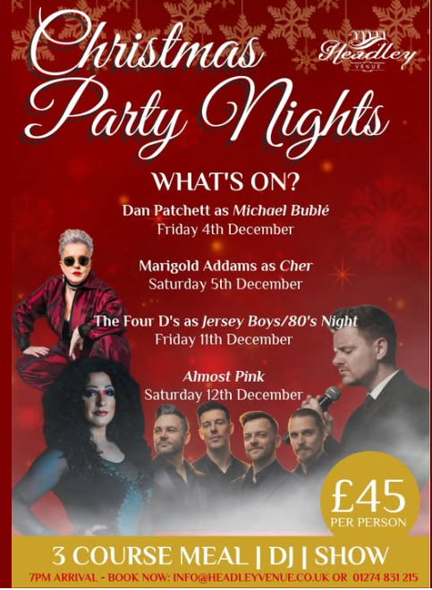 Headley Christmas party nights poster with dates, £45 per person, three-course meal, DJ and show, 7pm arrival.